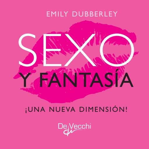 Sexo y fantasía. ¡Una nueva dimensión!