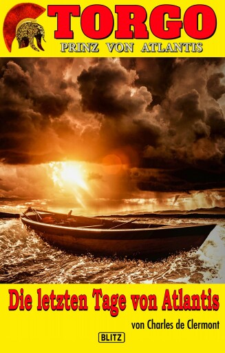 Portada del libro «Torgo - Prinz von Atlantis 04: Die letzten Tage von Atlantis», de Charles de Clermont