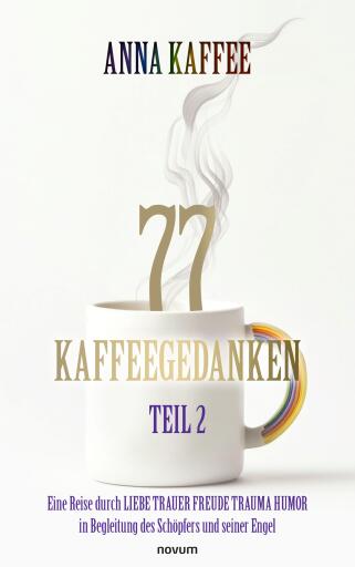 Portada del libro «77 Kaffeegedanken – Teil 2», de ANNA KAFFEE