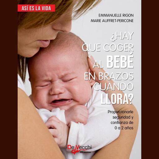 ¿Hay que coger al bebé en brazos cuando llora?