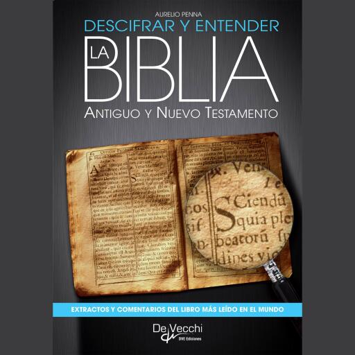 Descifrar y entender la Biblia. Antiguo y nuevo testamento