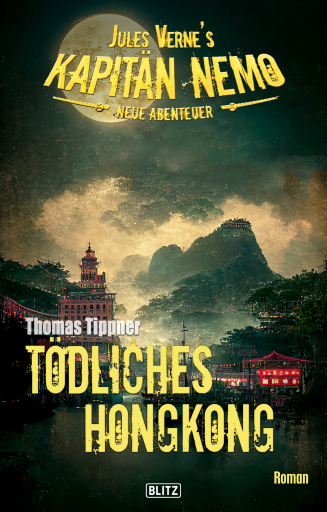 Portada del libro «Jules Vernes Kapitän Nemo - Neue Abenteuer 08: Tödliches Hongkong», de Thomas Tippner