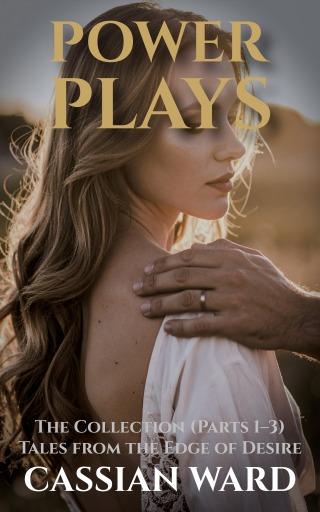 Power Plays –  The Collection (Parts 1–3)