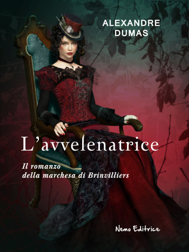 Portada del libro «L'avvelenatrice. Il romanzo della marchesa di Brinvilliers», de Alexandre Dumas