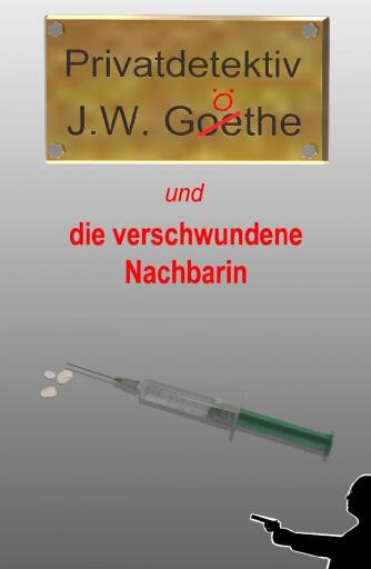 Portada del libro «Privatdetektiv J.W. Göthe», de Markus Schmitz