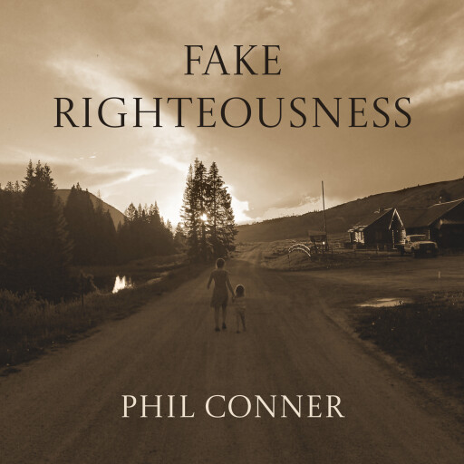 Portada del audiolibro «Fake Righteousness», de Phil Conner