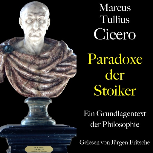 Marcus Tullius Cicero: Paradoxe der Stoiker