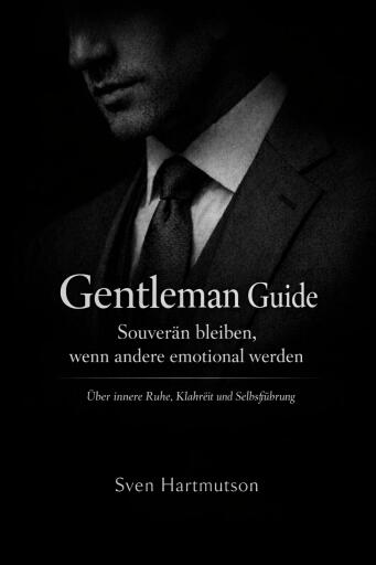 Gentleman Guide – Band 5 Souverän bleiben, wenn andere emotional werden