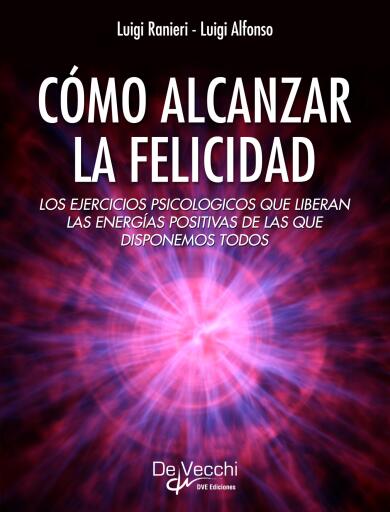 Portada del libro «Cómo alcanzar la felicidad», de Luigi Ranieri, Luigi Alfonso