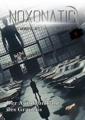 Portada del libro «Band 4 - Der Autofabrikant des Grauens», de Noxonatic - Das Monopol des ewigen Zwielichts
