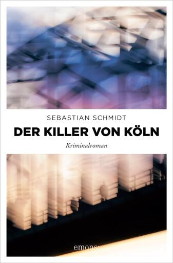 Portada del libro «Der Killer von Köln», de Sebastian Schmidt