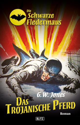 Portada del libro «Die schwarze Fledermaus 11: Das Trojanische Pferd», de G.W. Jones