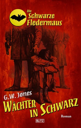 Portada del libro «Die schwarze Fledermaus 28: Wächter in Schwarz», de G.W. Jones