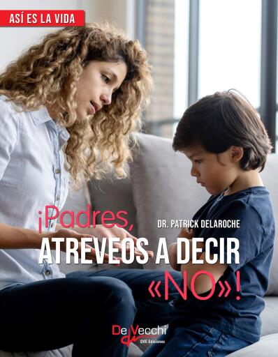 Portada del libro «¡Padres, atreveos a decir «No»!», de Patrick Dr. Delaroche