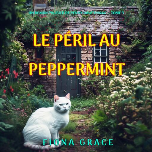 Portada del audiolibro «Le péril au peppermint (Un roman policier de Penny Hawthorne — tome 3)», de Fiona Grace