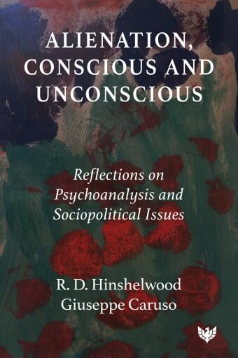 Alienation, Conscious and Unconscious