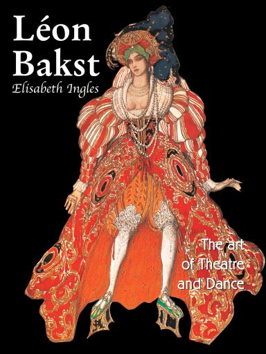 Léon Bakst. The art of theatre and dance