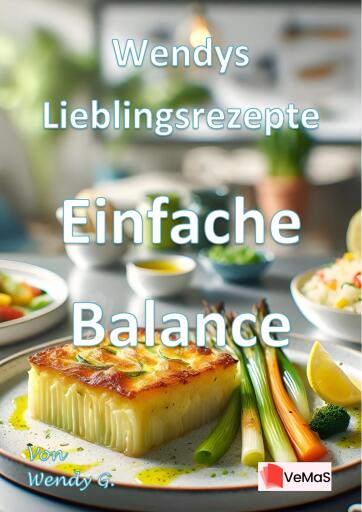 Wendys Lieblingsrezepte - Einfache Balance
