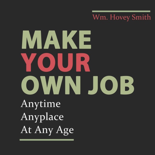 Portada del audiolibro «Make Your Own Job», de Wm. Hovey Smith