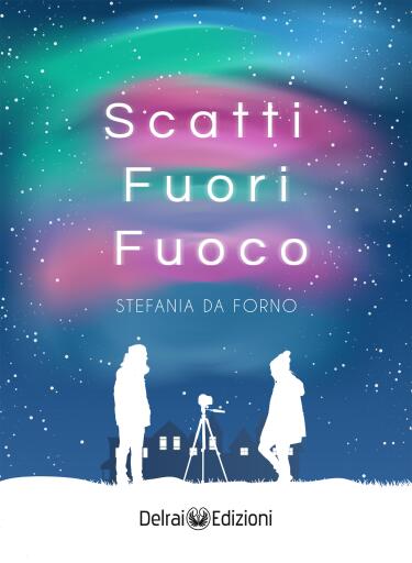Portada del libro «Scatti fuori fuoco», de Stefania Da Forno