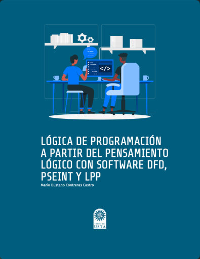 Lógica de programación a partir del pensamiento lógico con software DFD, PSEINT Y LPP