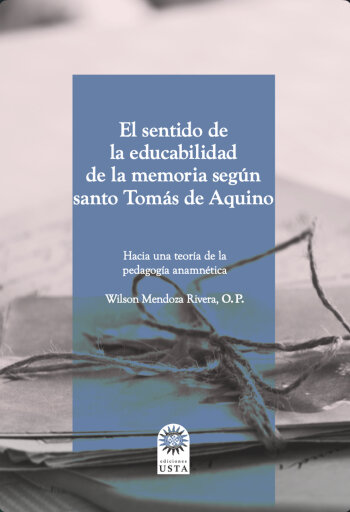 El sentido de la educabilidad de la memoria según santo Tomás de Aquino
