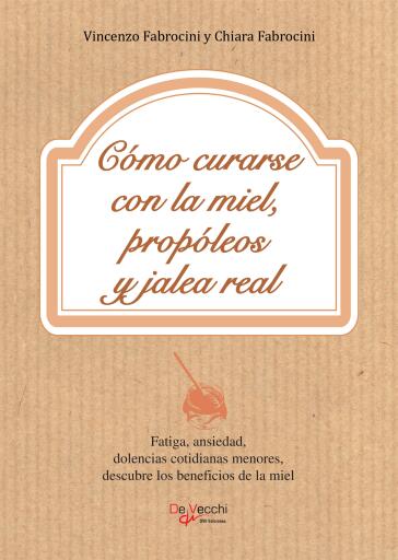 Cómo curarse con la miel, propóleos y jalea real