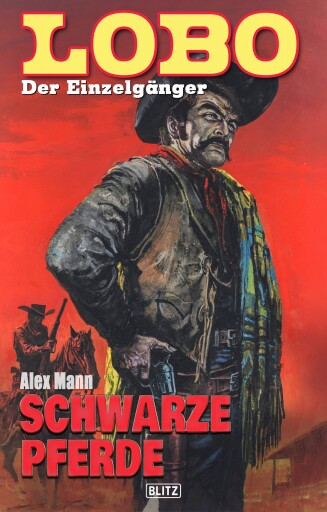 Portada del libro «Lobo - Der Einzelgänger 05: Schwarze Pferde», de Alex Mann