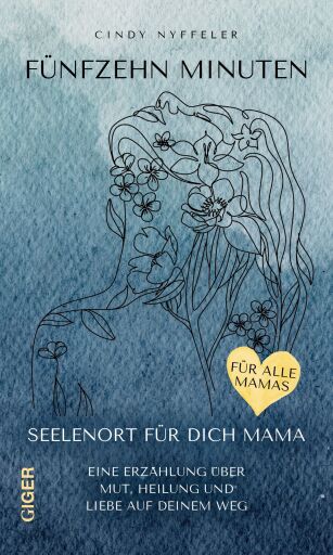 Fünfzehn Minuten - Seelenort für dich Mama