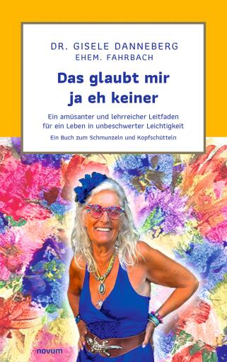 Portada del libro «Das glaubt mir ja eh keiner», de Dr. Gisele Danneberg