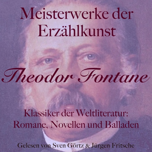 Theodor Fontane: Meisterwerke der Erzählkunst