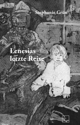 Portada del libro «Lenesias letzte Reise», de Stephanie Grün