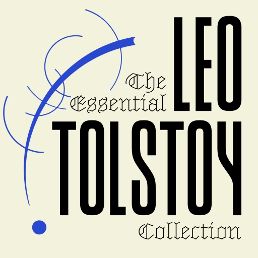 The Essential Leo Tolstoy Collection