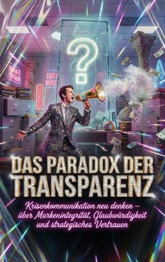 Das Paradox der Transparenz: Wenn Schweigen mehr Vertrauen schafft