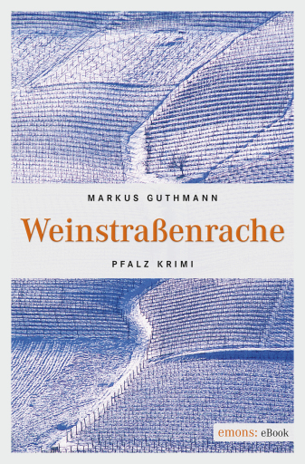 Portada del libro «Weinstraßenrache», de Markus Guthmann