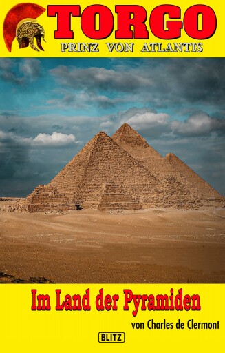 Portada del libro «Torgo - Prinz von Atlantis 11: Im Land der Pyramiden», de Charles de Clermont