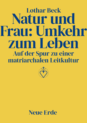 Natur und Frau: Umkehr zum Leben