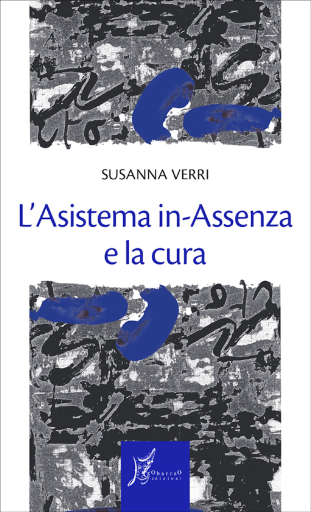 Portada del libro «L'Asistema in-Assenza e la cura», de Susanna Verri