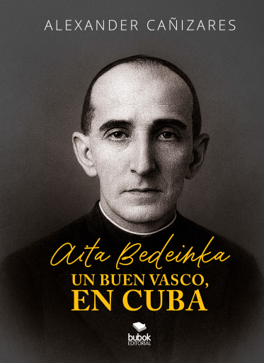 Aita Bedeinka - Un buen vasco, en Cuba