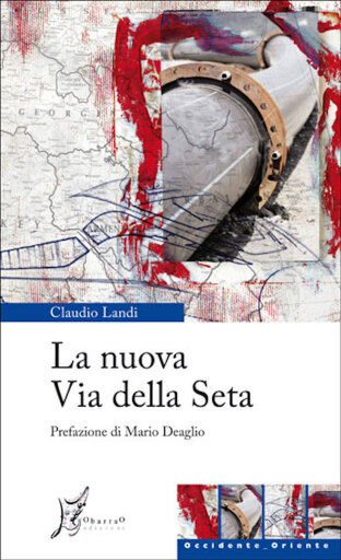 Portada del libro «La nuova Via Della Seta», de Claudio Landi