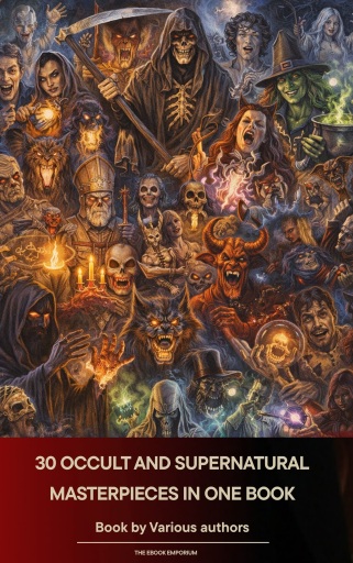 30 Occult and Supernatural masterpieces in one book