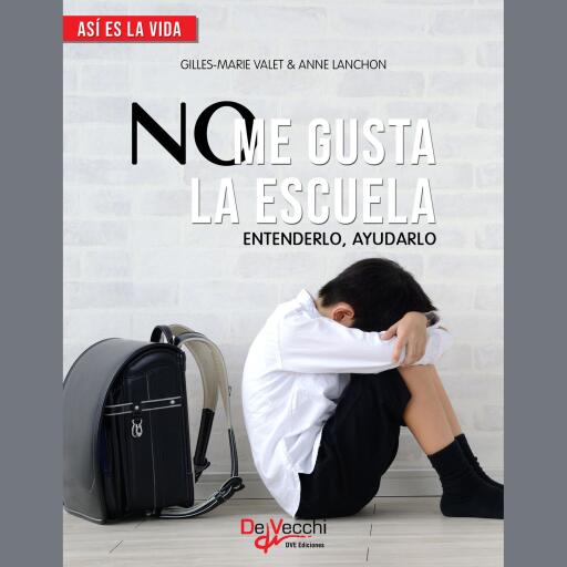 Portada del audiolibro «No me gusta la escuela. Entenderlo, ayudarlo»