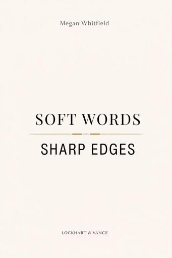 Soft Words, Sharp Edges