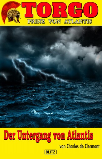 Portada del libro «Torgo - Prinz von Atlantis 05: Der Untergang von Atlantis», de Charles de Clermont