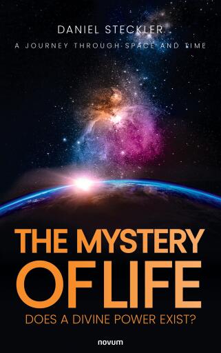 Portada del libro «The mystery of life – does a divine power exist?», de Daniel Steckler