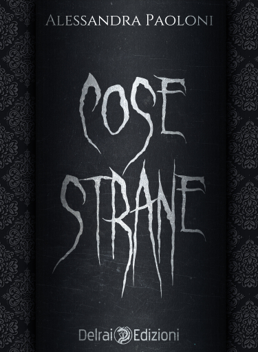 Portada del libro «Cose strane», de Alessandra Paoloni