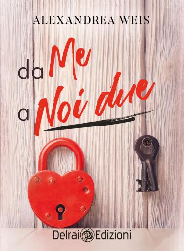 Portada del libro «Da me a noi due», de Alexandrea Weis