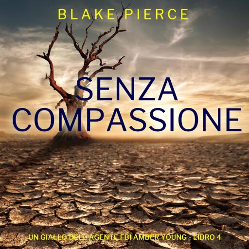 Portada del audiolibro «Senza Compassione (Un giallo dell'agente FBI Amber Young - Libro 4)», de Blake Pierce
