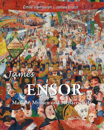James Ensor: Masken, Mythen und Meisterschaft