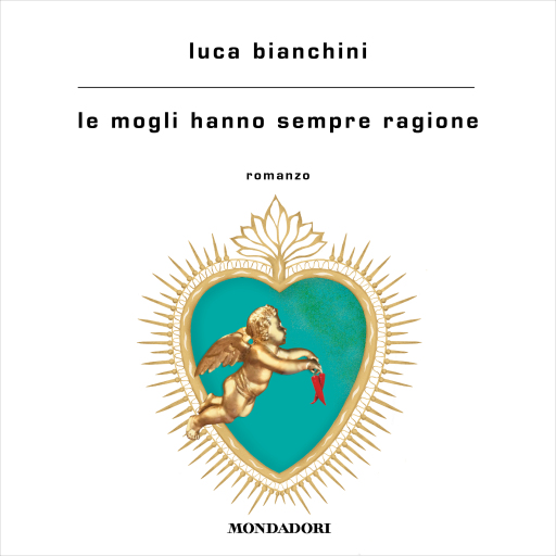Portada del audiolibro «Le mogli hanno sempre ragione», de Bianchini Luca
